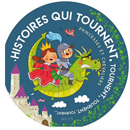 Princesses et chevaliers : histoires qui tournent, tournent, tournent, tournent...
