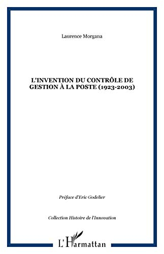 L'invention du contrôle de gestion à la Poste (1923-2003) ou La spirale du diable ?
