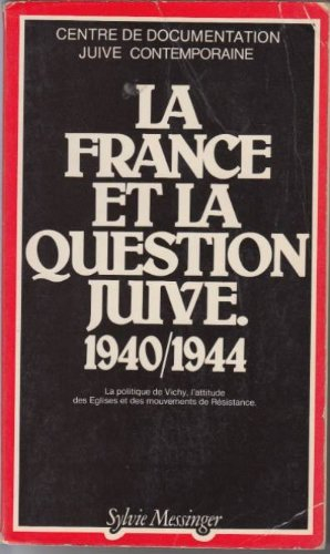 la france et la question juive: 1940-1944 : actes du colloque du centre de documentation juive conte