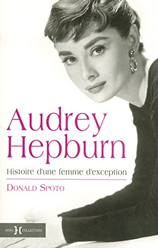 Audrey Hepburn : histoire d'une femme d'exception