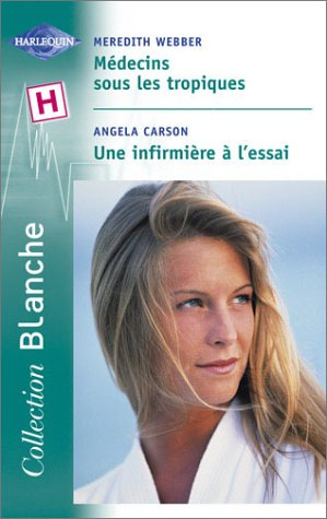 Médecins sous les tropiques. Une infirmière à l'essai