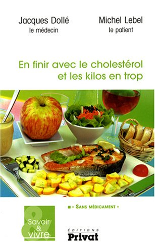 En finir avec le cholestérol et les kilos en trop sans médicament