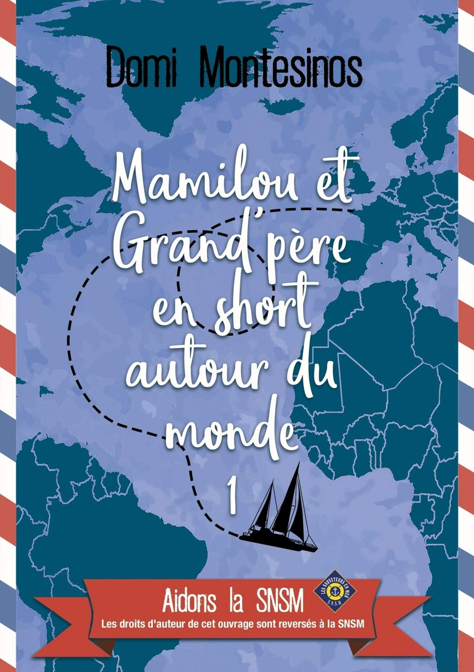 Mamilou et Grand-père en short autour du monde 1 : Du bonheur en Atlantique