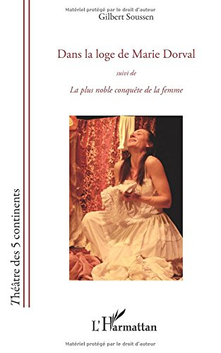 Dans la loge de Marie Dorval. La plus noble conquête de la femme