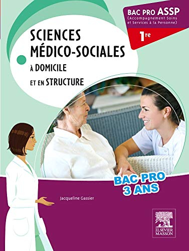 Sciences médico-sociales à domicile et en structure : bac pro ASSP 1re (Accompagnement soins et serv