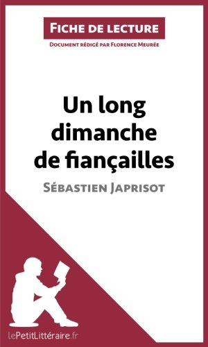 un long dimanche de fiançailles de sébastien japrisot (fiche de lecture): résumé complet et analyse 