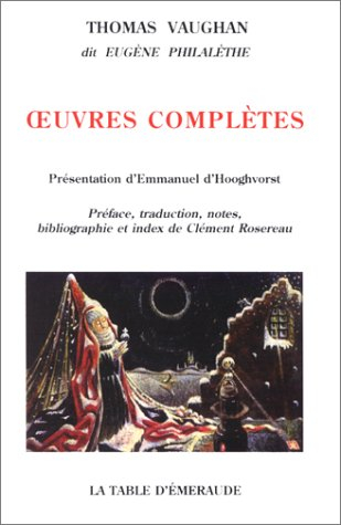 Oeuvres complètes de Thomas Vaughan, dit Eugène Philalèthe