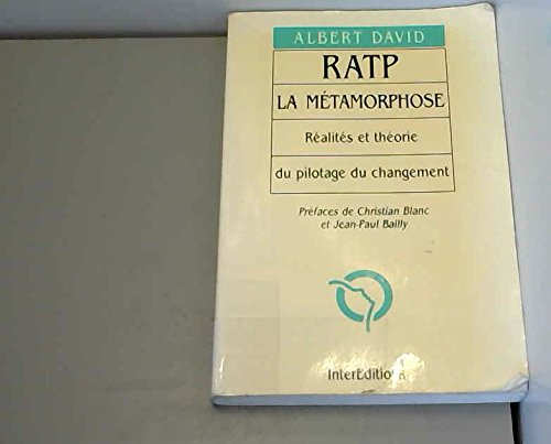 RATP, la métamorphose : réalités et théorie du pilotage du changement