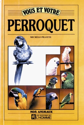 Vous et votre perroquet