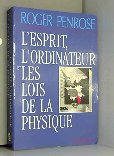 L'Esprit, l'ordinateur et les lois de la physique