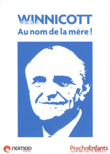 Donald Winnicott : au nom de la mère !