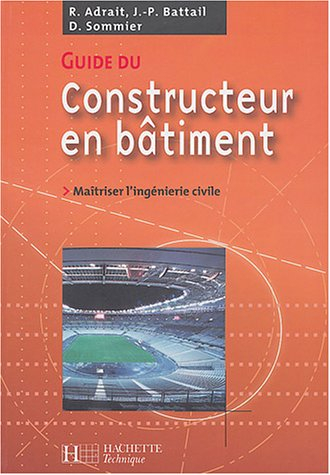 Guide du constructeur en bâtiment : maîtriser l'ingénierie civile