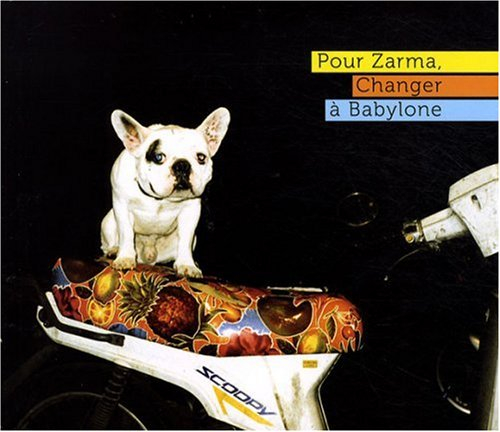 Pour Zarma, changer à Babylone