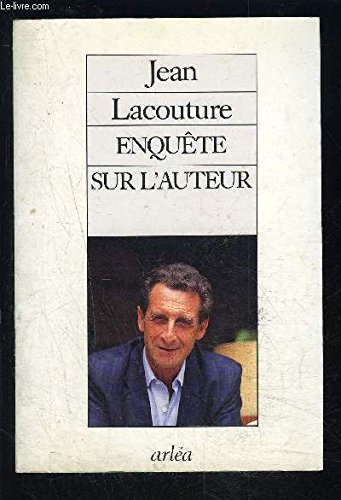 Enquête sur l'auteur : réponse tardive à André Malraux sur quelques questions relatives à la conditi