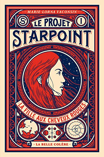Le projet Starpoint. Vol. 1. La fille aux cheveux rouges
