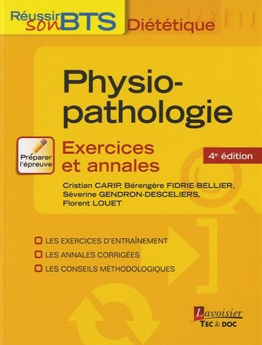Physiopathologie : exercices et annales : les exercices d'entraînement, les annales corrigées, les c