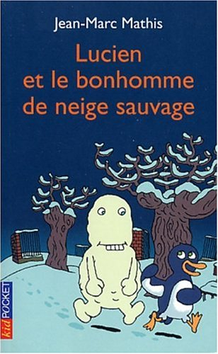 Lucien et le bonhomme de neige sauvage