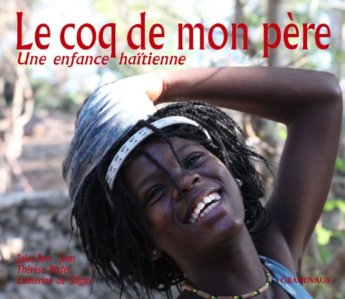 Le coq de mon père : une enfance haïtienne