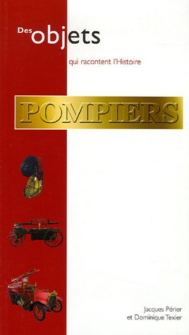 Pompiers : collections du Musée des sapeurs-pompiers de Lyon-Rhône
