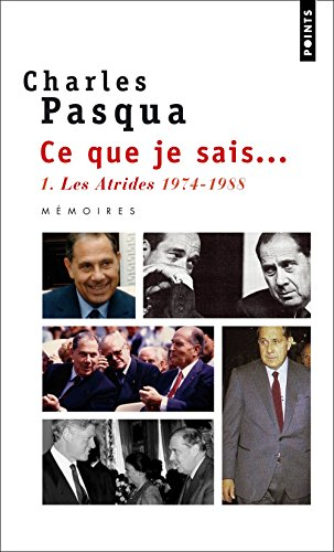 Ce que je sais.... Vol. 1. Les Atrides : 1974-1988