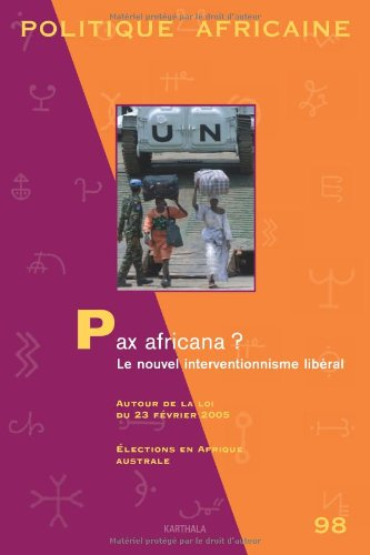 Politique africaine, n° 98. Pax africana ? : le nouvel interventionnisme libéral