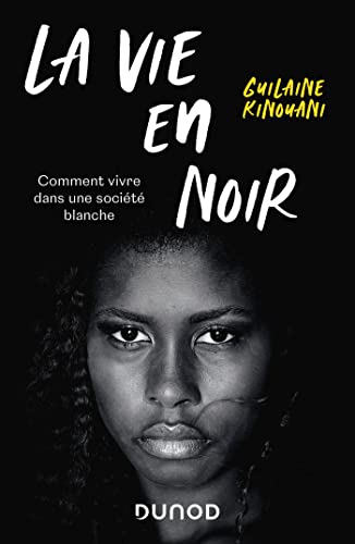 La vie en noir : comment vivre dans une société blanche