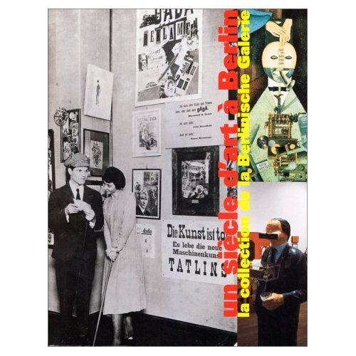 Un siècle d'art à Berlin : la collection de la Berlinische Galerie : Musée de Grenoble, 20 juin-1er 