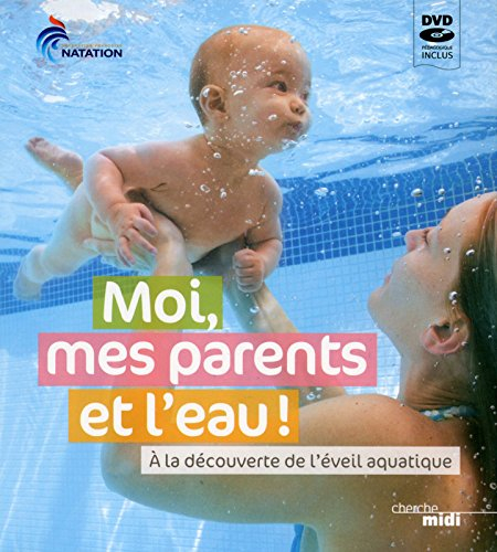 Moi, mes parents et l'eau : à la découverte de l'éveil aquatique