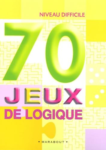 70 jeux de logique : niveau difficile