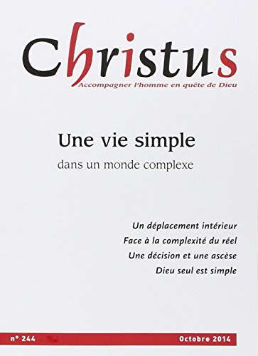 Christus, n° 244. Une vie simple dans un monde complexe