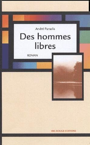 Des hommes libres : fragments d'une histoire