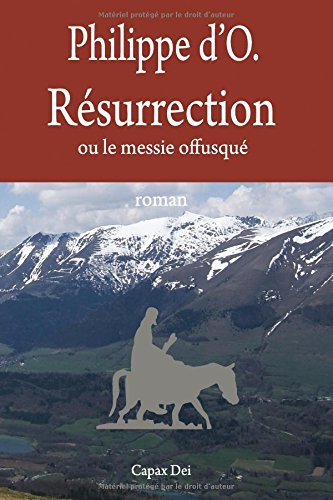 philippe d'o. résurrection ou le messie offusqué