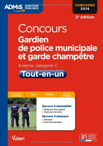 Concours gardien de police municipale et garde champêtre : épreuves écrites et orales : externe, cat