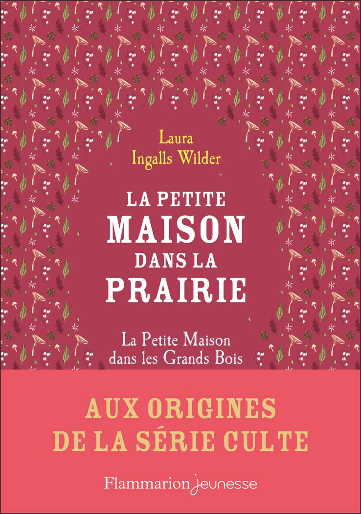 La petite maison dans la prairie. La petite maison dans les grands bois