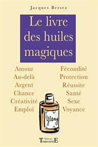 Le livre des huiles magiques