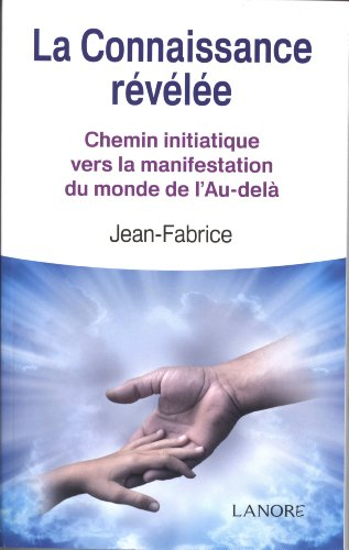 La connaissance révélée : chemin initiatique vers la manifestation du monde de l'au-delà
