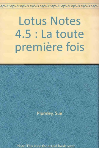 lotus notes 4.5 : la toute première fois