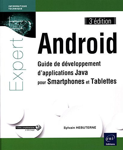 Android : guide de développement d'applications Java pour smartphones et tablettes