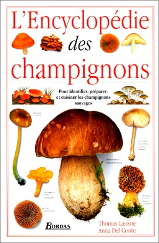 l'encyclopédie des champignons. pour identifier, préparer et cuisiner les champignons sauvages