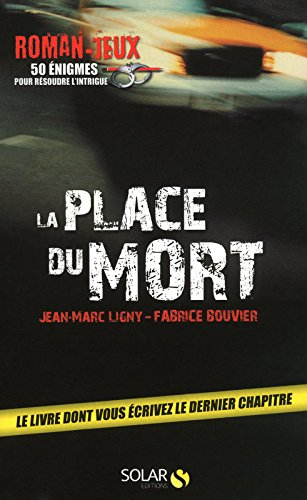 La place du mort : roman-jeux, 50 énigmes pour résoudre l'intrigue