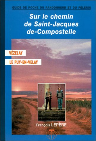 Sur le chemin de Saint-Jacques-de-Compostelle, Vézelay, Le Puy-en-Velay