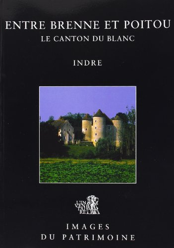 Entre brenne et poitou, le canton du blanc n 202