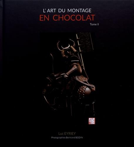 L'art du montage en chocolat : Tome 2