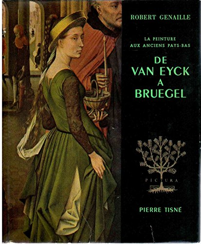 la peinture dans les anciens pays-bas, de van eyck à bruegel.