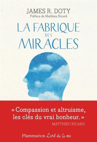 La fabrique des miracles : la quête d'un neurochirurgien pour percer les mystères du cerveau et les 