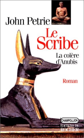 Le scribe. Vol. 1. La colère d'Anubis
