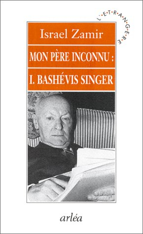Isaac Bashevis Singer, mon père inconnu
