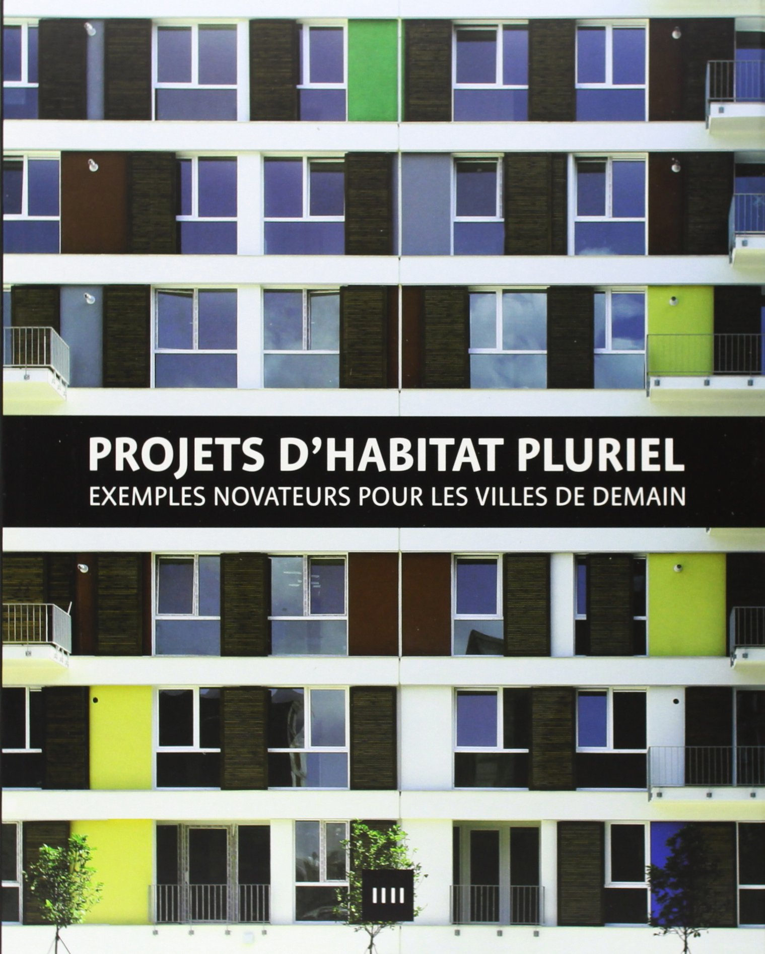 Projets d'habitat pluriel : exemples novateurs pour les villes de demain