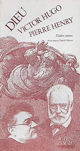Dieu, Victor Hugo, Pierre Henry : théâtre sonore