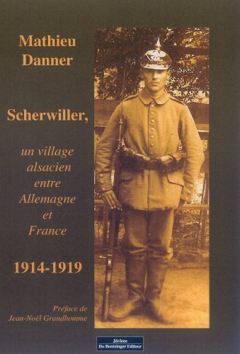 Scherwiller, un village alsacien entre Allemagne et France : 1914-1919